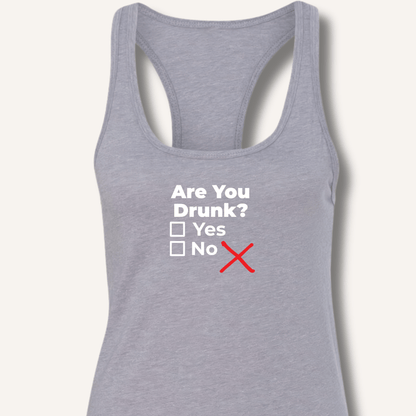 Are You Drunk? Racerback Tank - Sip & Shirt