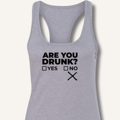 Are You Drunk? Racerback Tank - Sip & Shirt