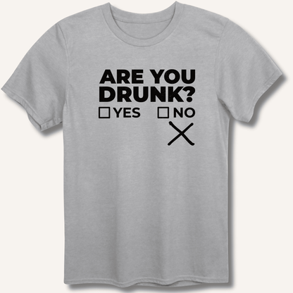 Are You Drunk? T-Shirt - Sip & Shirt