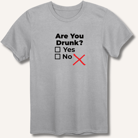 Are You Drunk? T-Shirt - Sip & Shirt