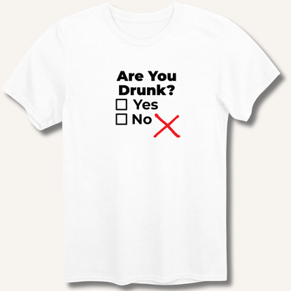Are You Drunk? T-Shirt - Sip & Shirt