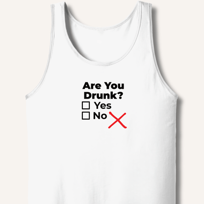 Are You Drunk? Tank - Sip & Shirt