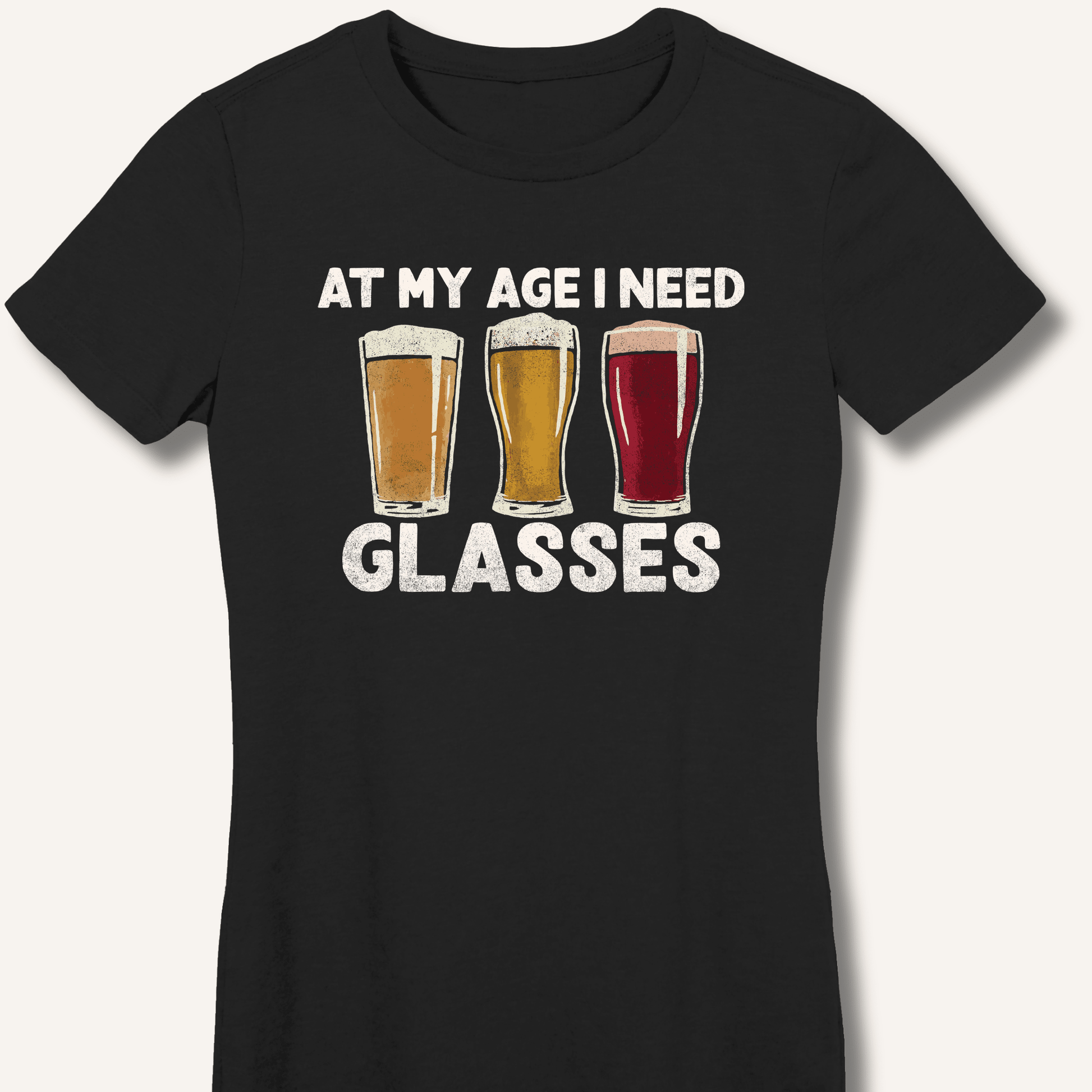 At My Age I Need Glasses Fitted T-Shirt - Sip & Shirt