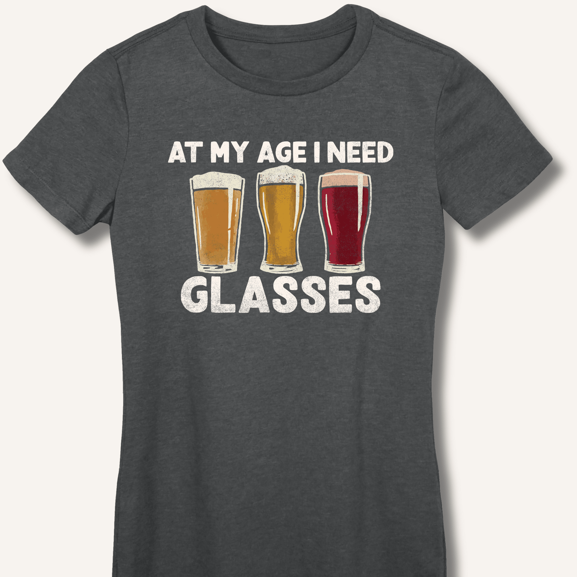 At My Age I Need Glasses Fitted T-Shirt - Sip & Shirt