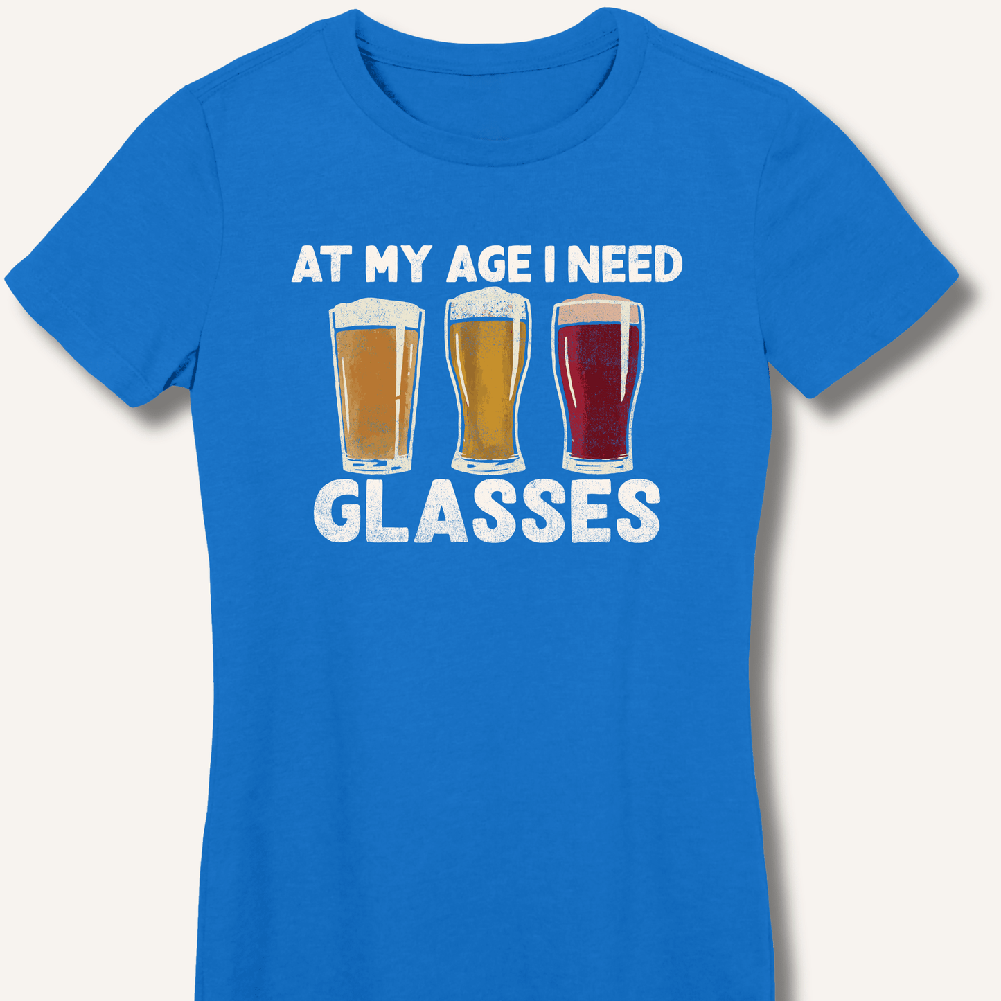 At My Age I Need Glasses Fitted T-Shirt - Sip & Shirt
