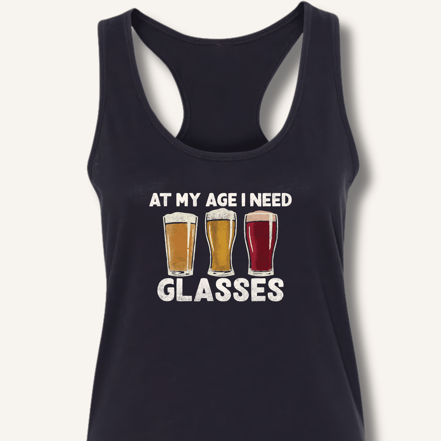 At My Age I Need Glasses Racerback Tank - Sip & Shirt