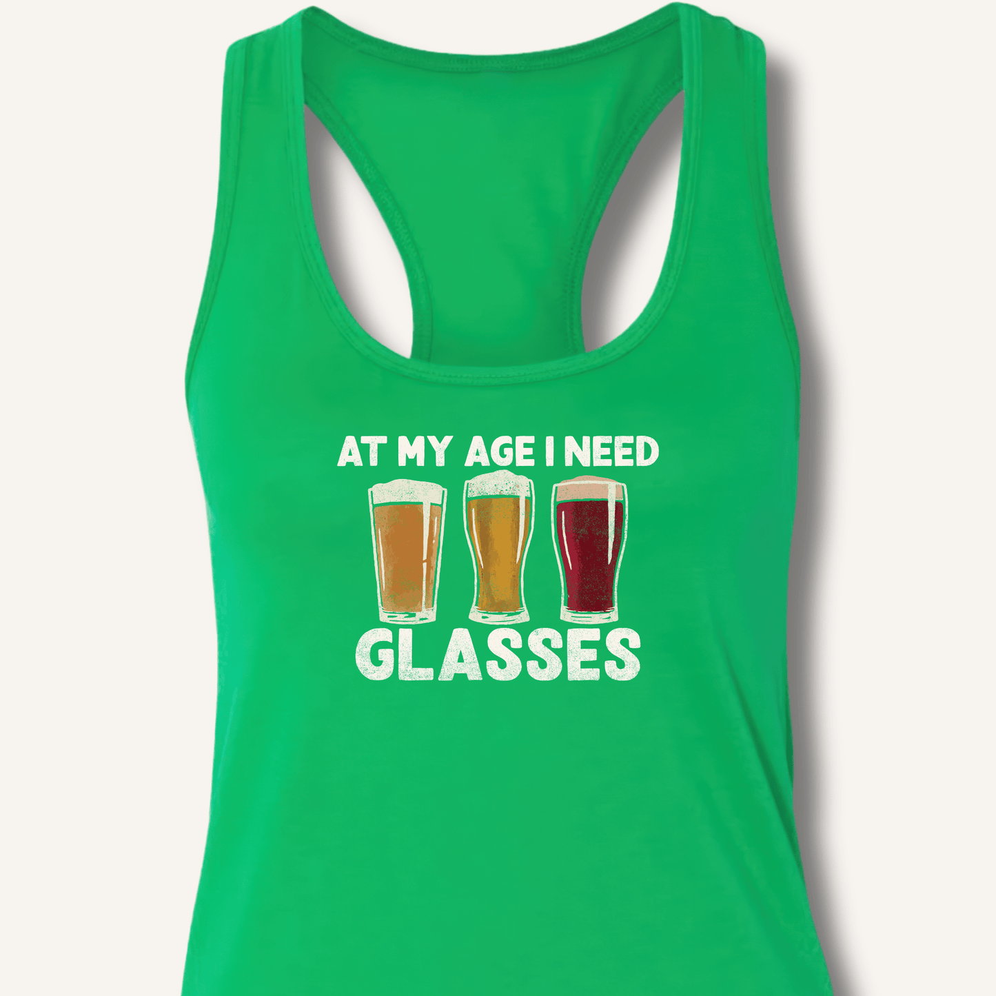At My Age I Need Glasses Racerback Tank - Sip & Shirt