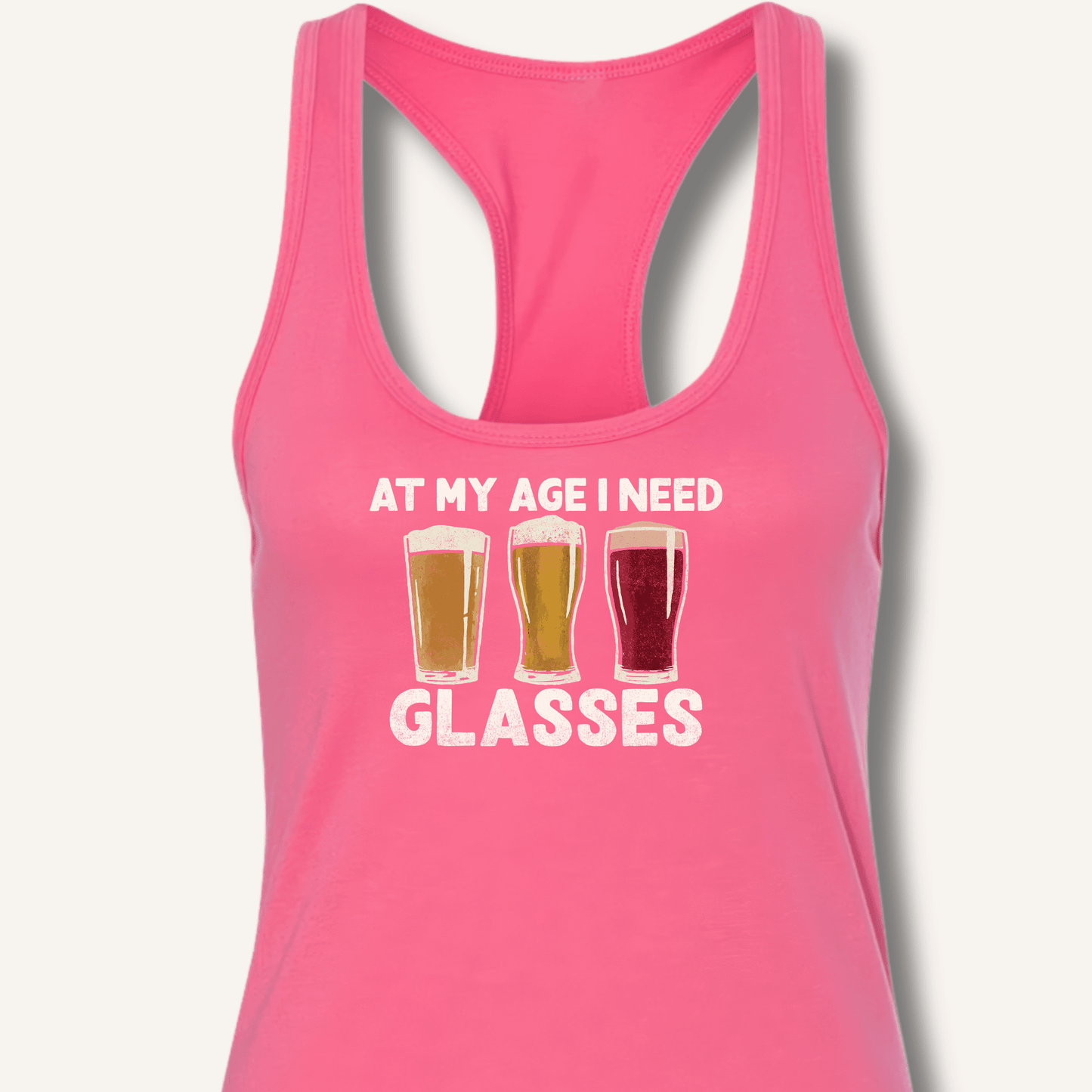 At My Age I Need Glasses Racerback Tank - Sip & Shirt
