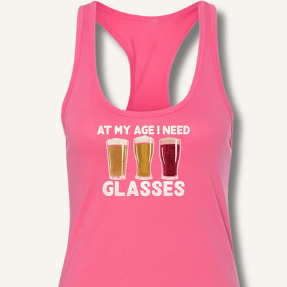 At My Age I Need Glasses Racerback Tank - Sip & Shirt