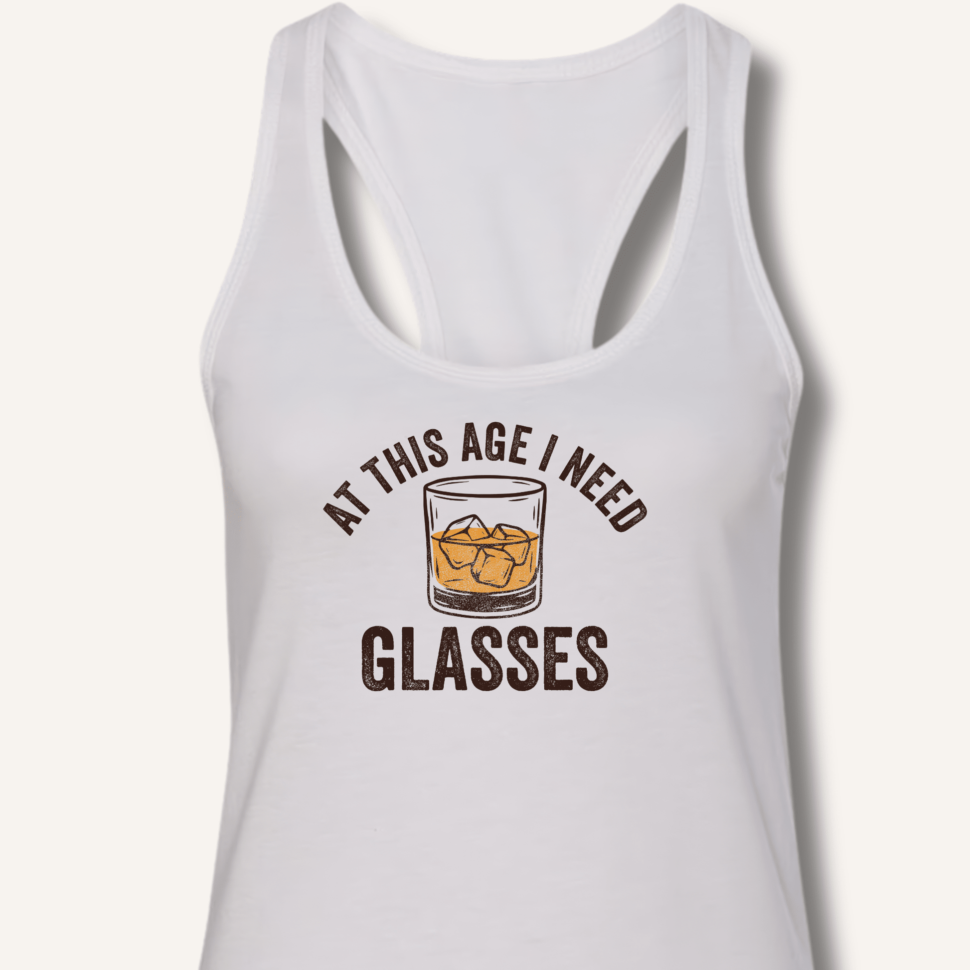 At This Age I Need Glasses Racerback Tank - Sip & Shirt