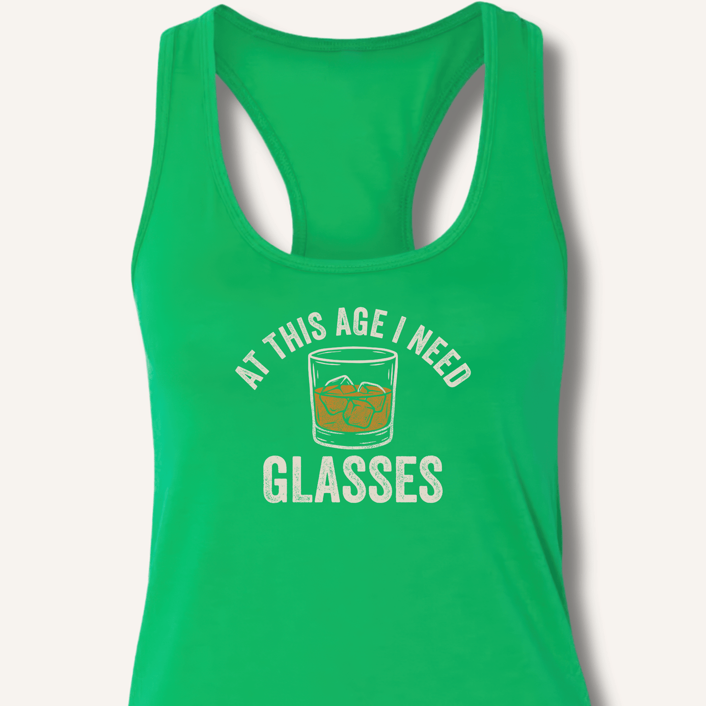 At This Age I Need Glasses Racerback Tank - Sip & Shirt