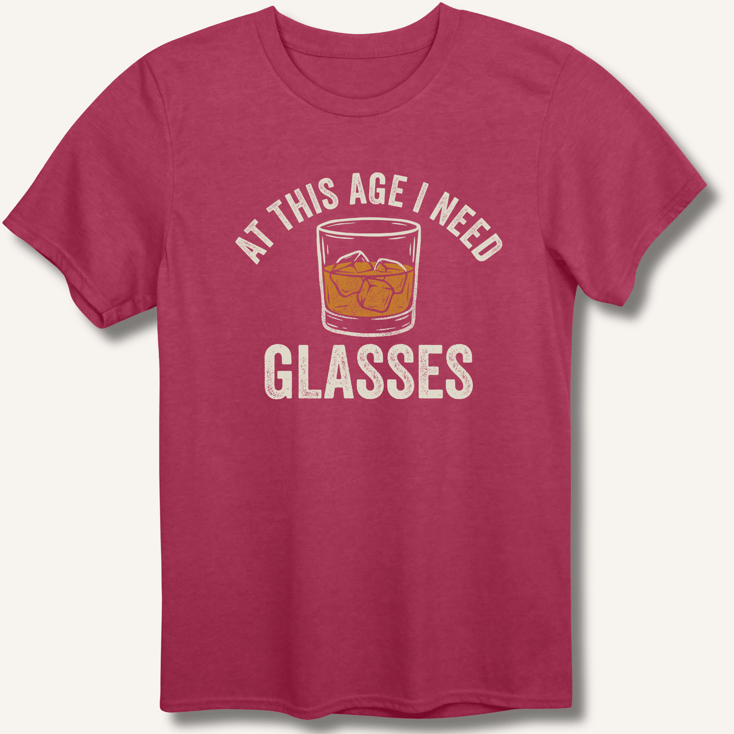 At This Age I Need Glasses T-Shirt - Sip & Shirt