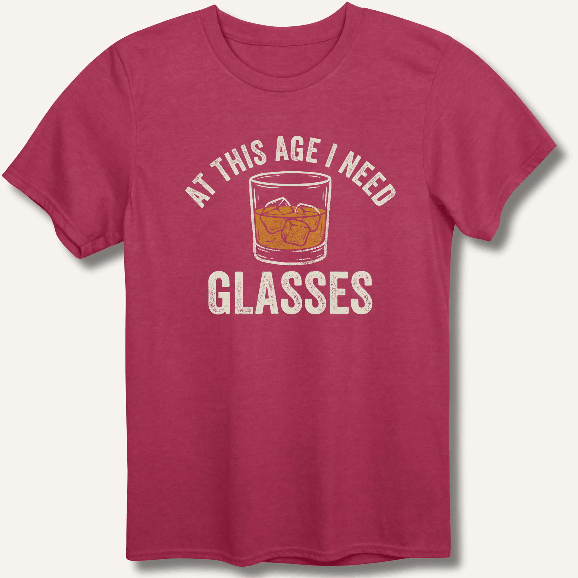 At This Age I Need Glasses T-Shirt - Sip & Shirt