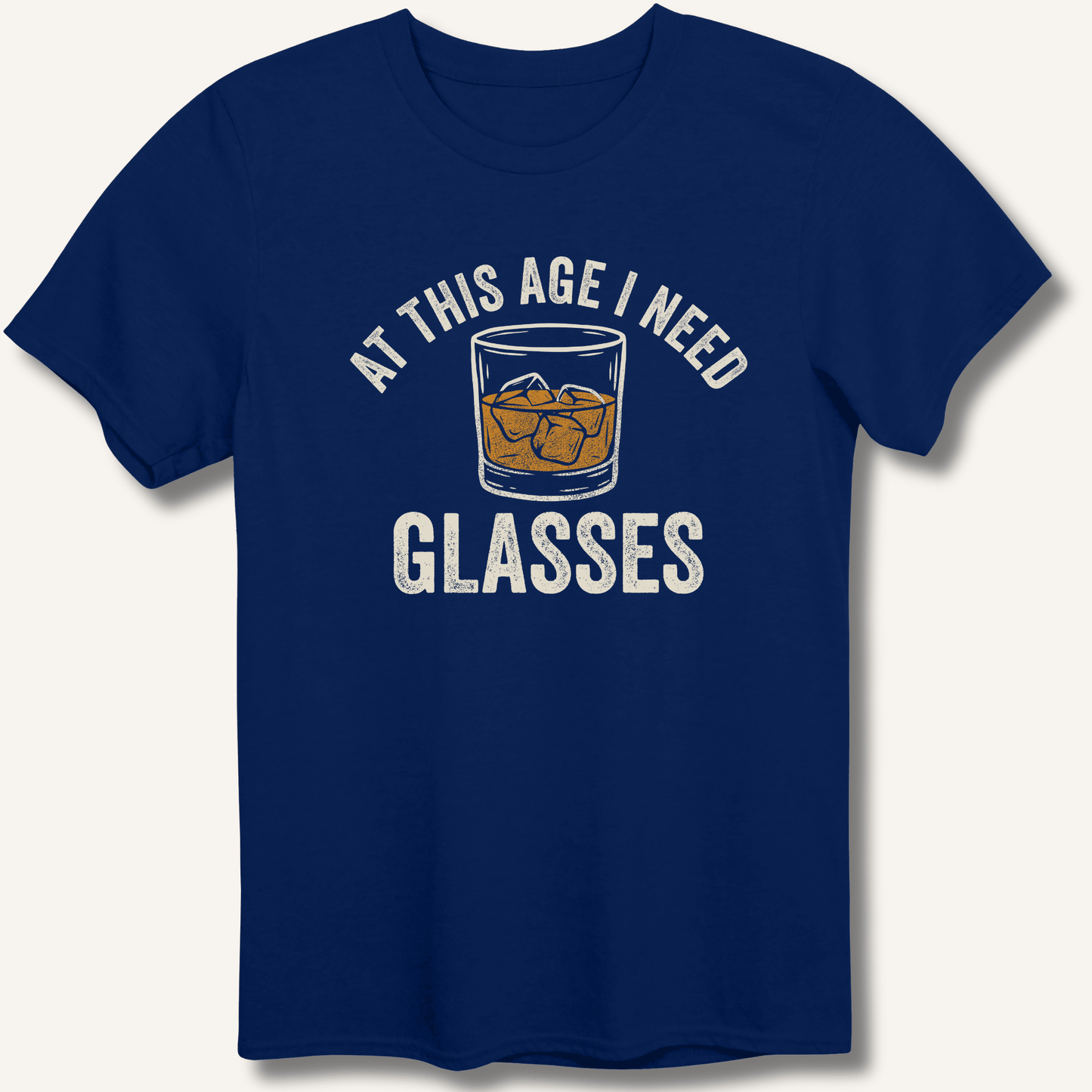 At This Age I Need Glasses T-Shirt - Sip & Shirt