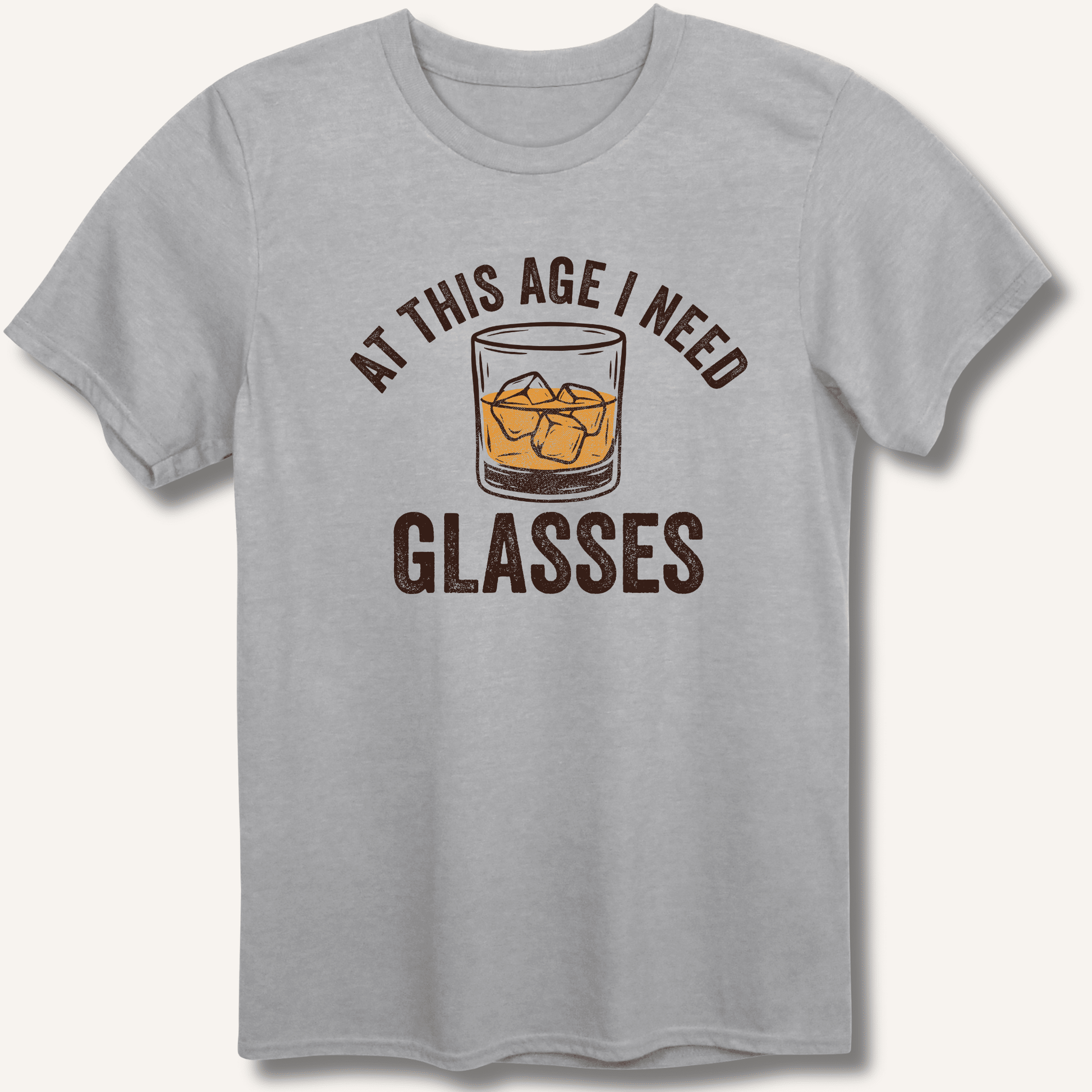At This Age I Need Glasses T-Shirt - Sip & Shirt