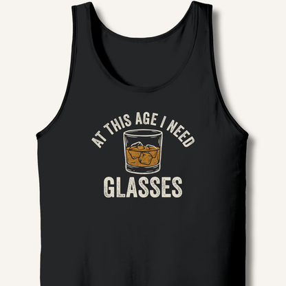 At This Age I Need Glasses Tank - Sip & Shirt