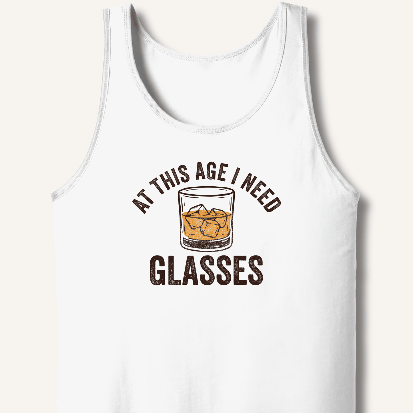 At This Age I Need Glasses Tank - Sip & Shirt