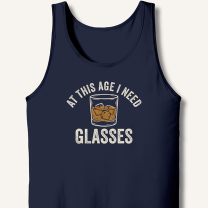 At This Age I Need Glasses Tank - Sip & Shirt
