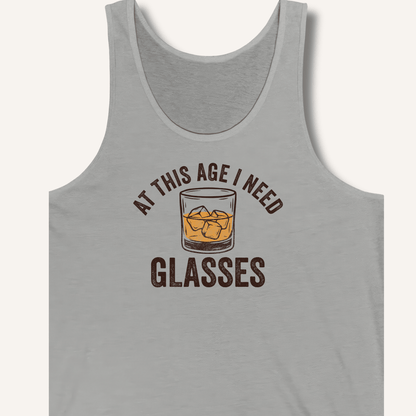 At This Age I Need Glasses Tank - Sip & Shirt