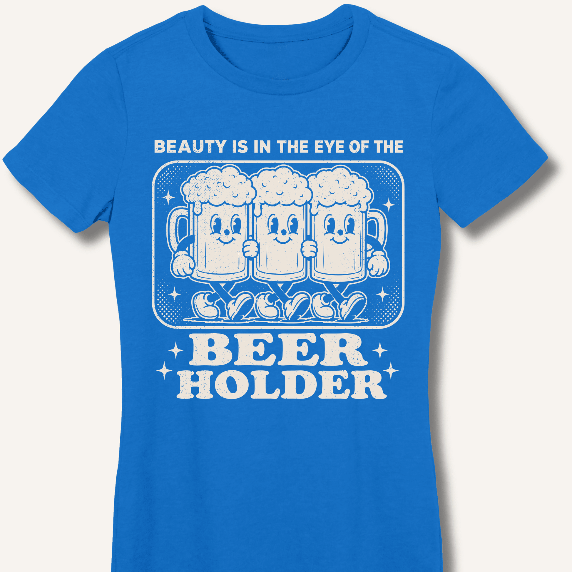 Beauty Is In The Eye Of The Beer Holder Fitted T-Shirt - Sip & Shirt
