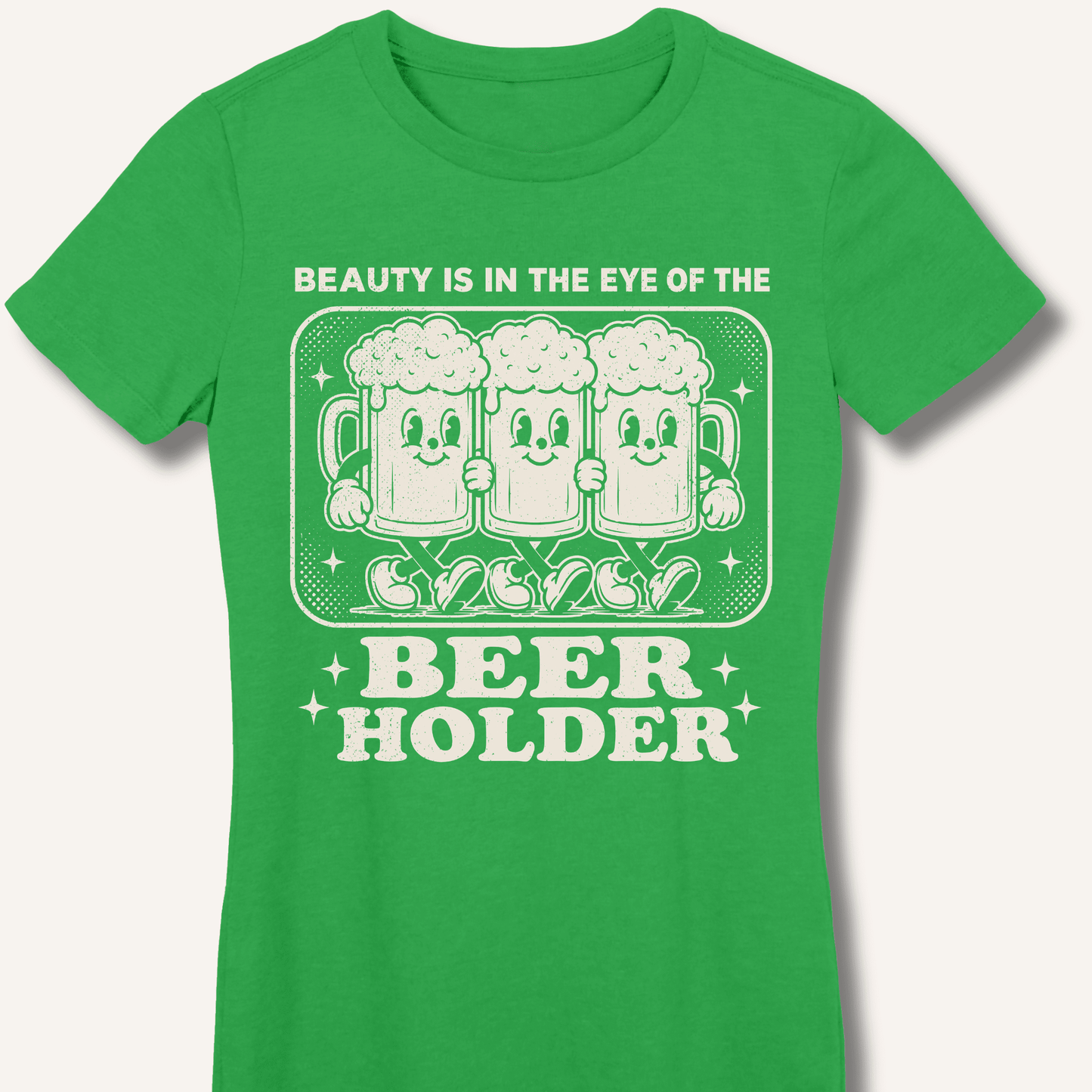 Beauty Is In The Eye Of The Beer Holder Fitted T-Shirt - Sip & Shirt