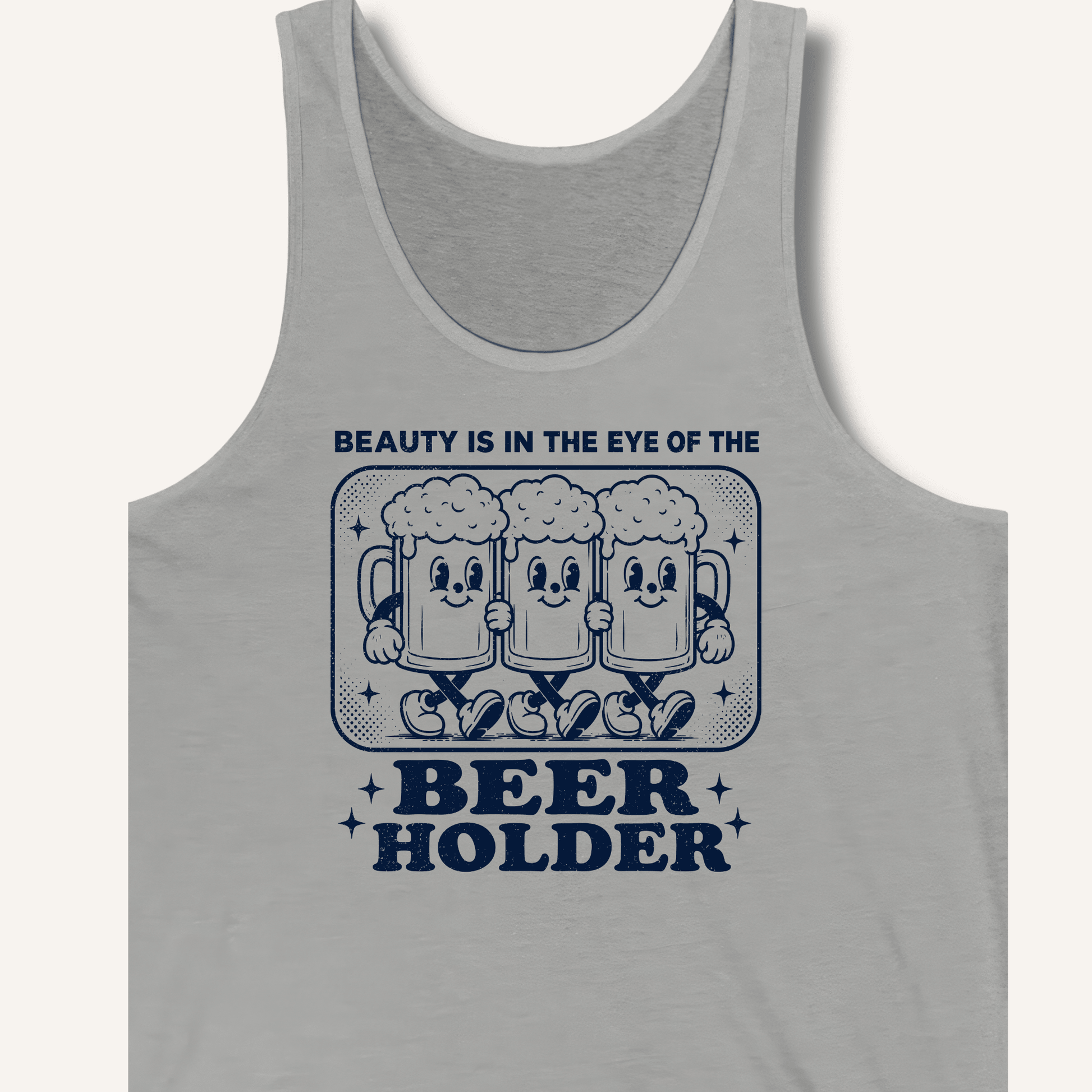 Beauty Is In The Eye Of The Beer Holder Tank - Sip & Shirt
