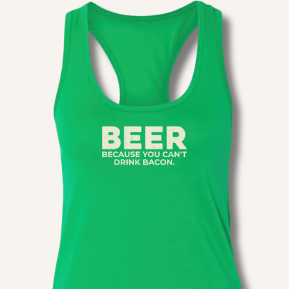Beer Because You Can't Drink Bacon Racerback Tank - Sip & Shirt
