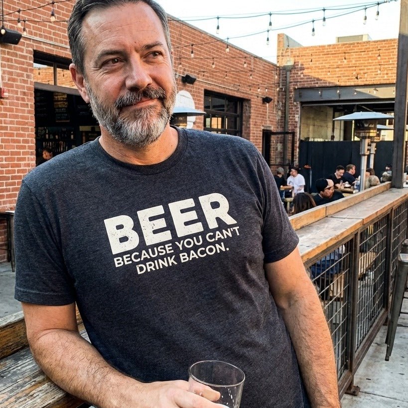Beer Because You Can't Drink Bacon T-Shirt - Sip & Shirt
