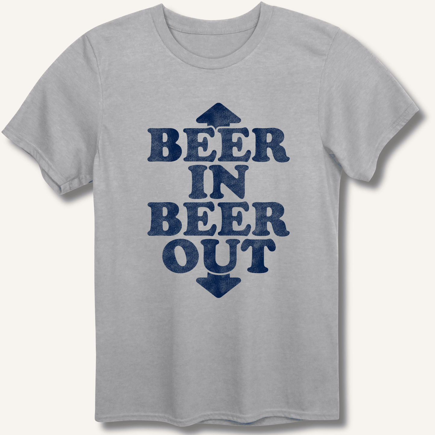Beer In Beer Out T-Shirt - Sip & Shirt