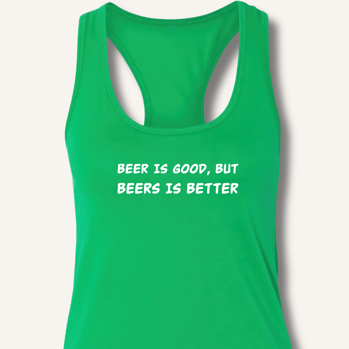 Beer Is Good Racerback Tank - Sip & Shirt