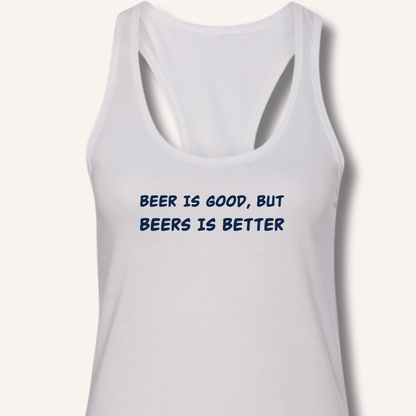 Beer Is Good Racerback Tank - Sip & Shirt