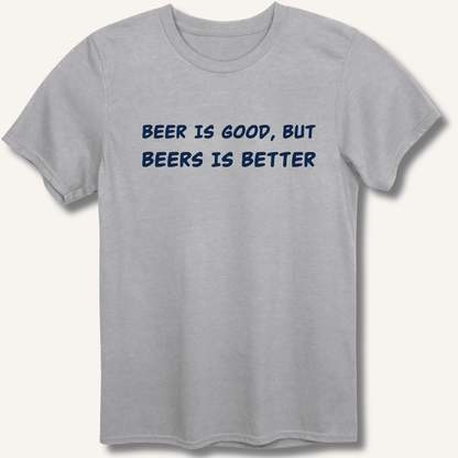 Beer Is Good T-Shirt - Sip & Shirt