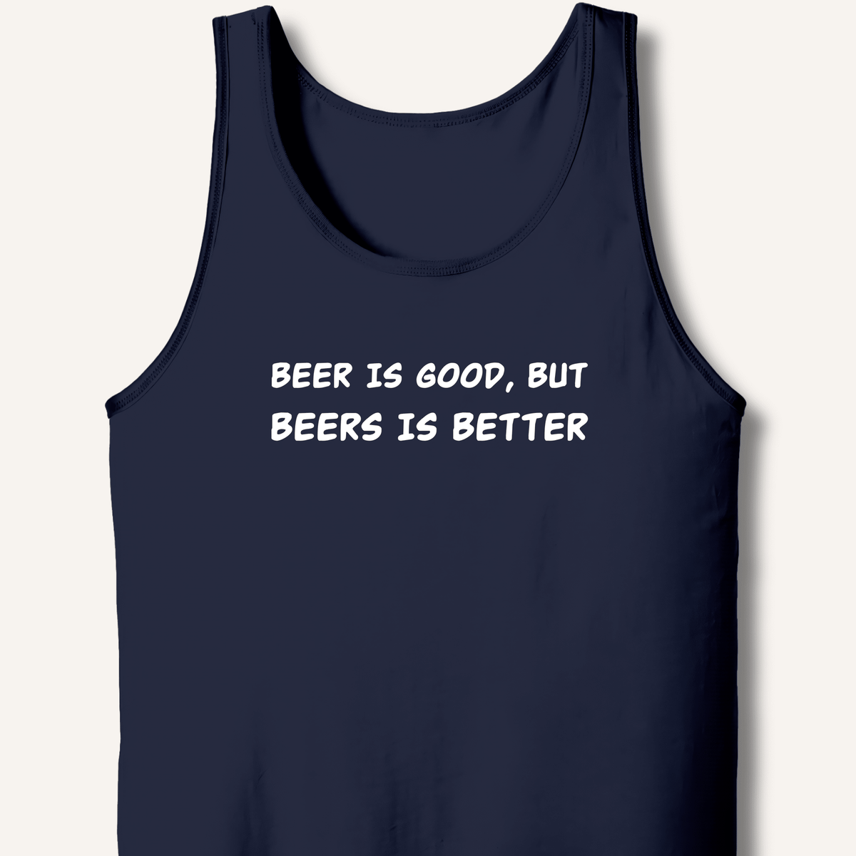 Beer Is Good Tank - Sip & Shirt