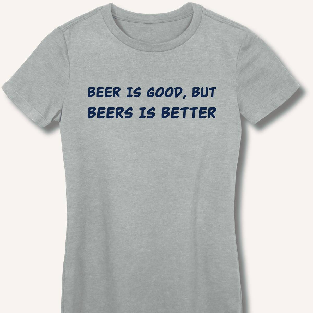 Beer Is Good Women's Fitted T-Shirt - Sip & Shirt