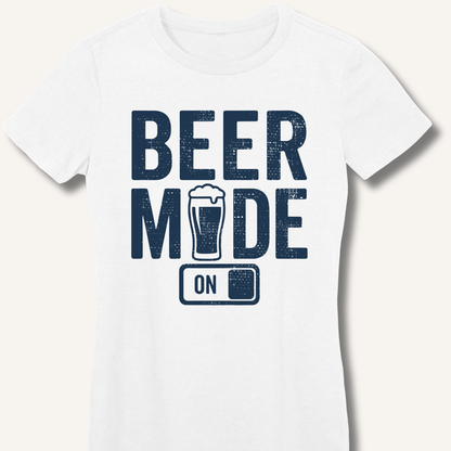 Beer Mode On Fitted T-Shirt - Sip & Shirt
