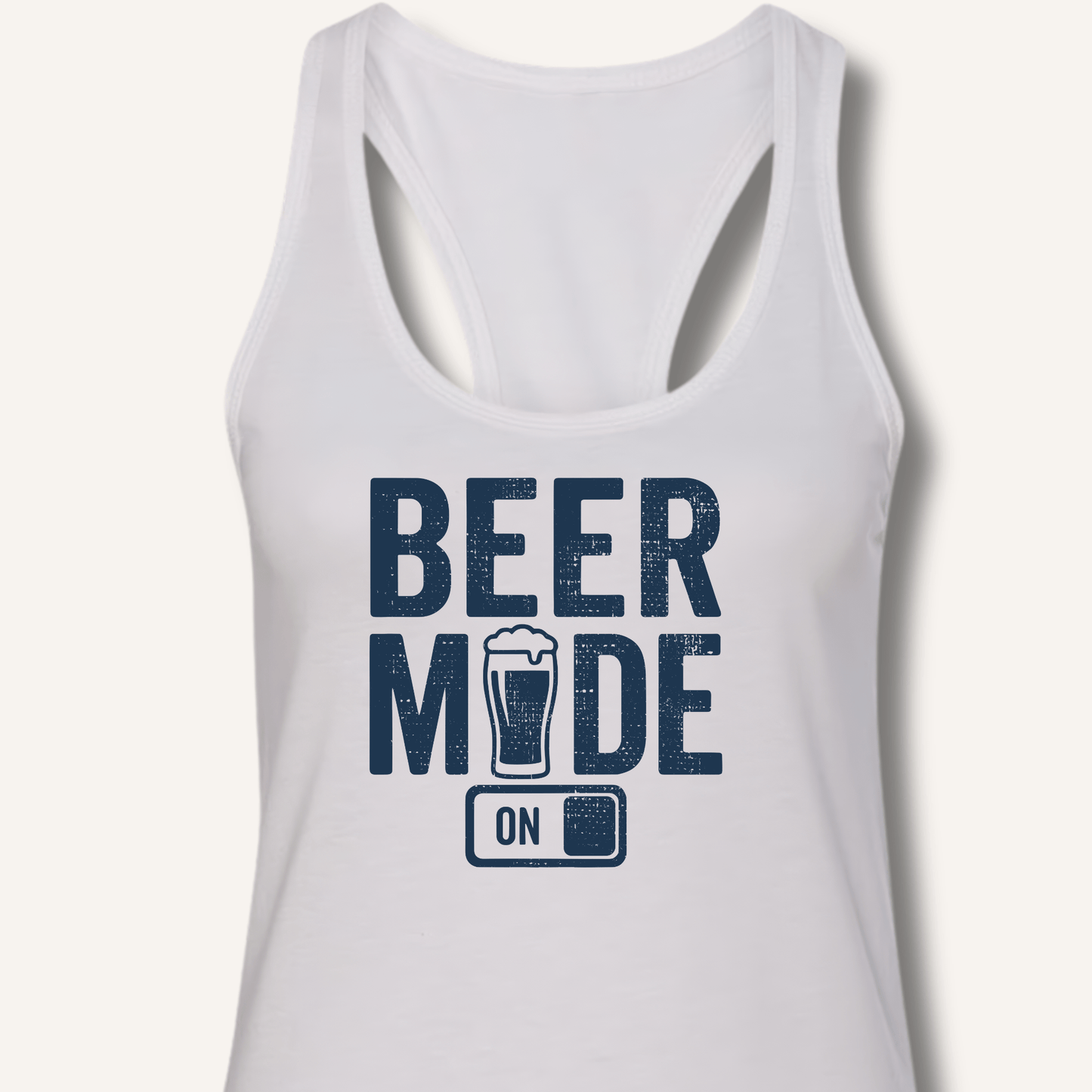 Beer Mode On Racerback Tank - Sip & Shirt