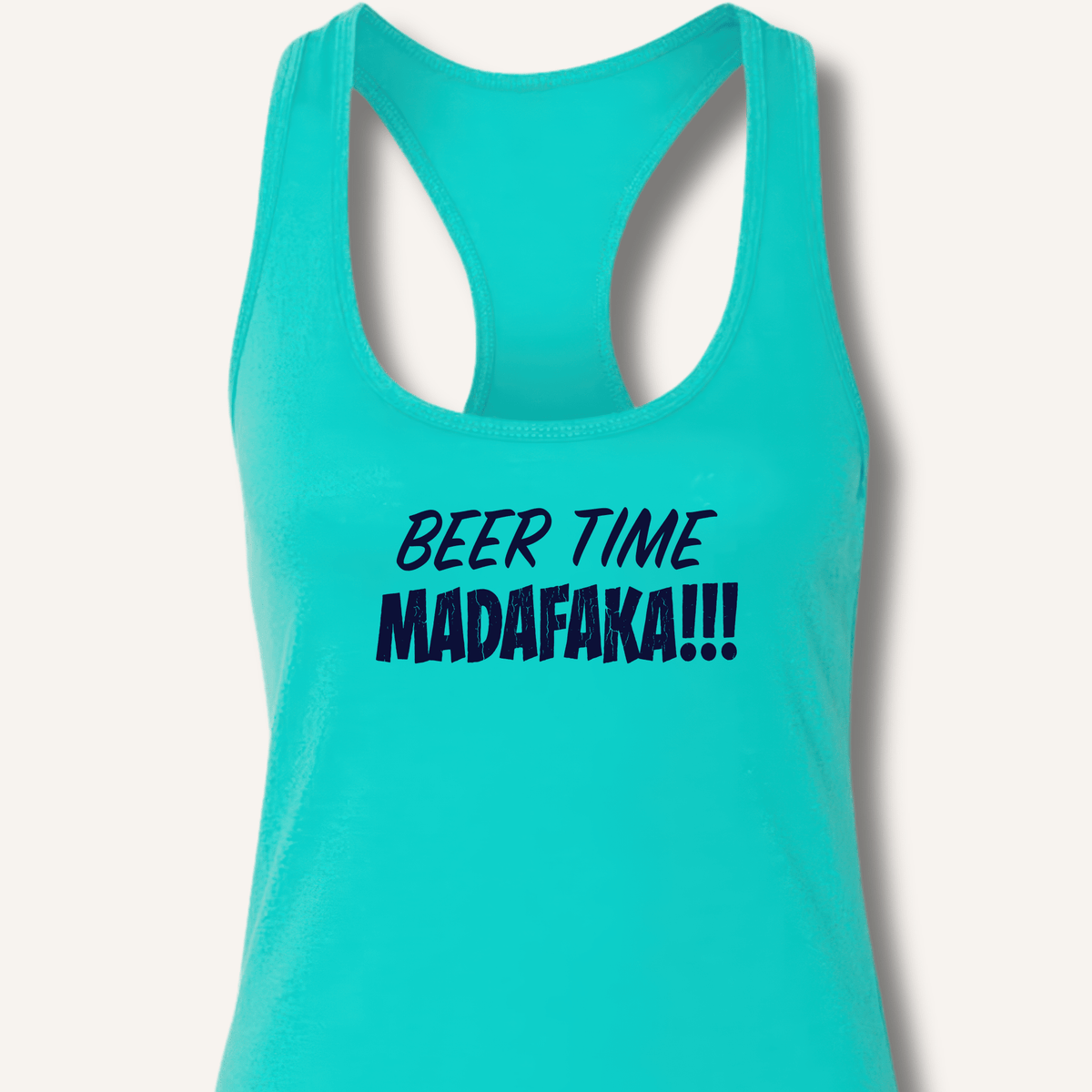 Beer Time Madafaka!!! Racerback Tank - Sip & Shirt