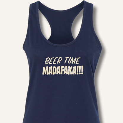 Beer Time Madafaka!!! Racerback Tank - Sip & Shirt