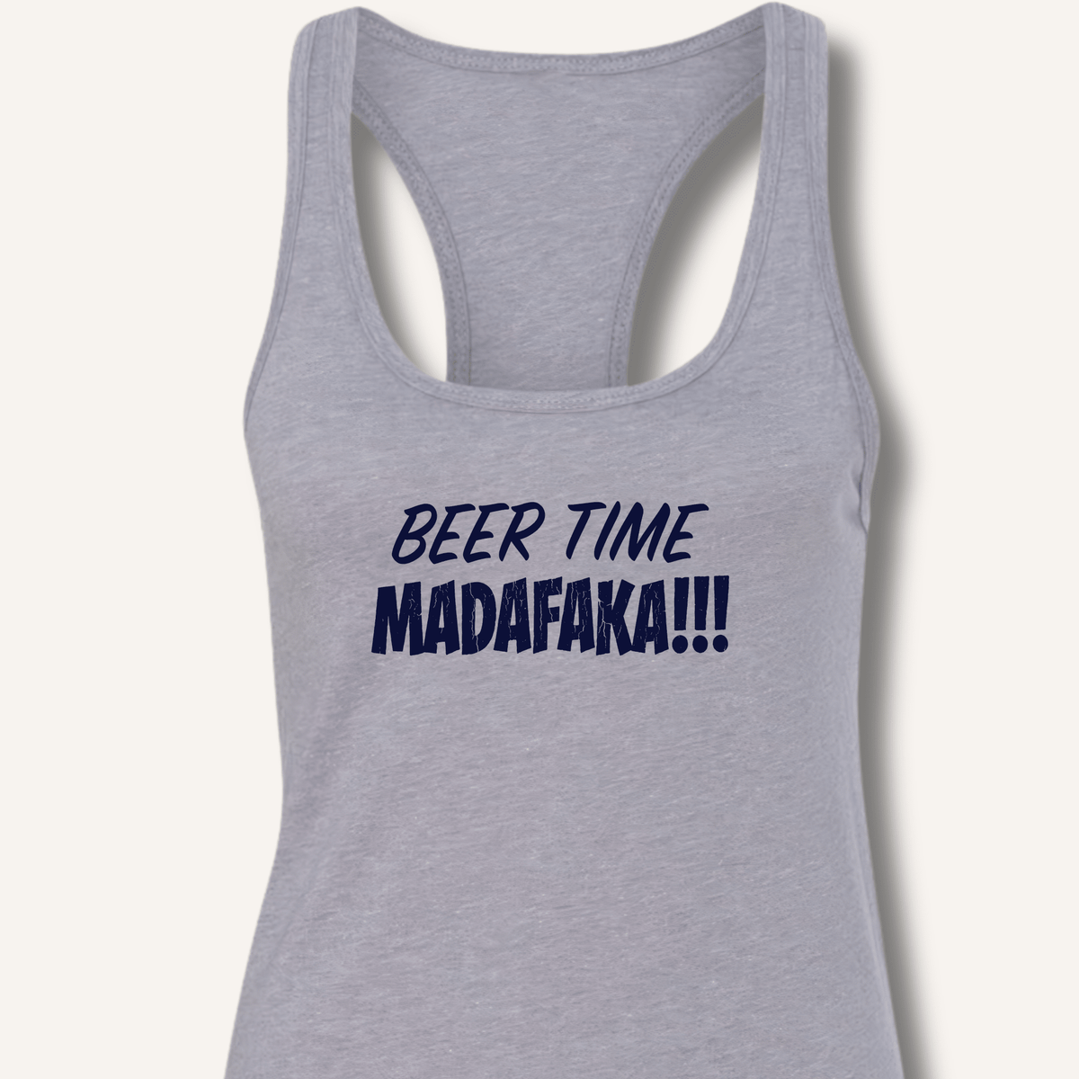 Beer Time Madafaka!!! Racerback Tank - Sip & Shirt