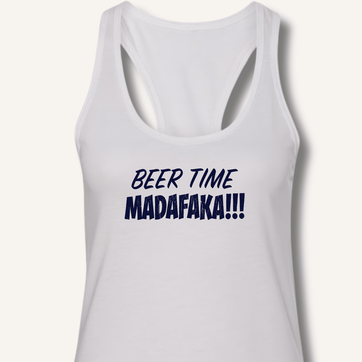 Beer Time Madafaka!!! Racerback Tank - Sip & Shirt
