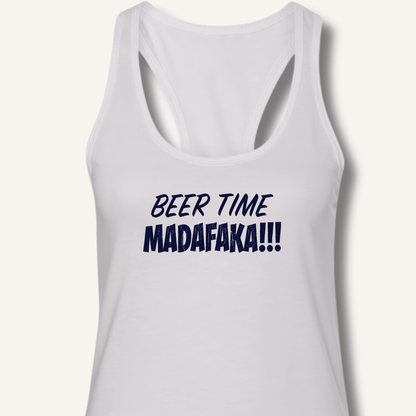 Beer Time Madafaka!!! Racerback Tank - Sip & Shirt