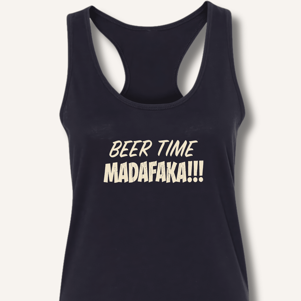 Beer Time Madafaka!!! Racerback Tank - Sip & Shirt