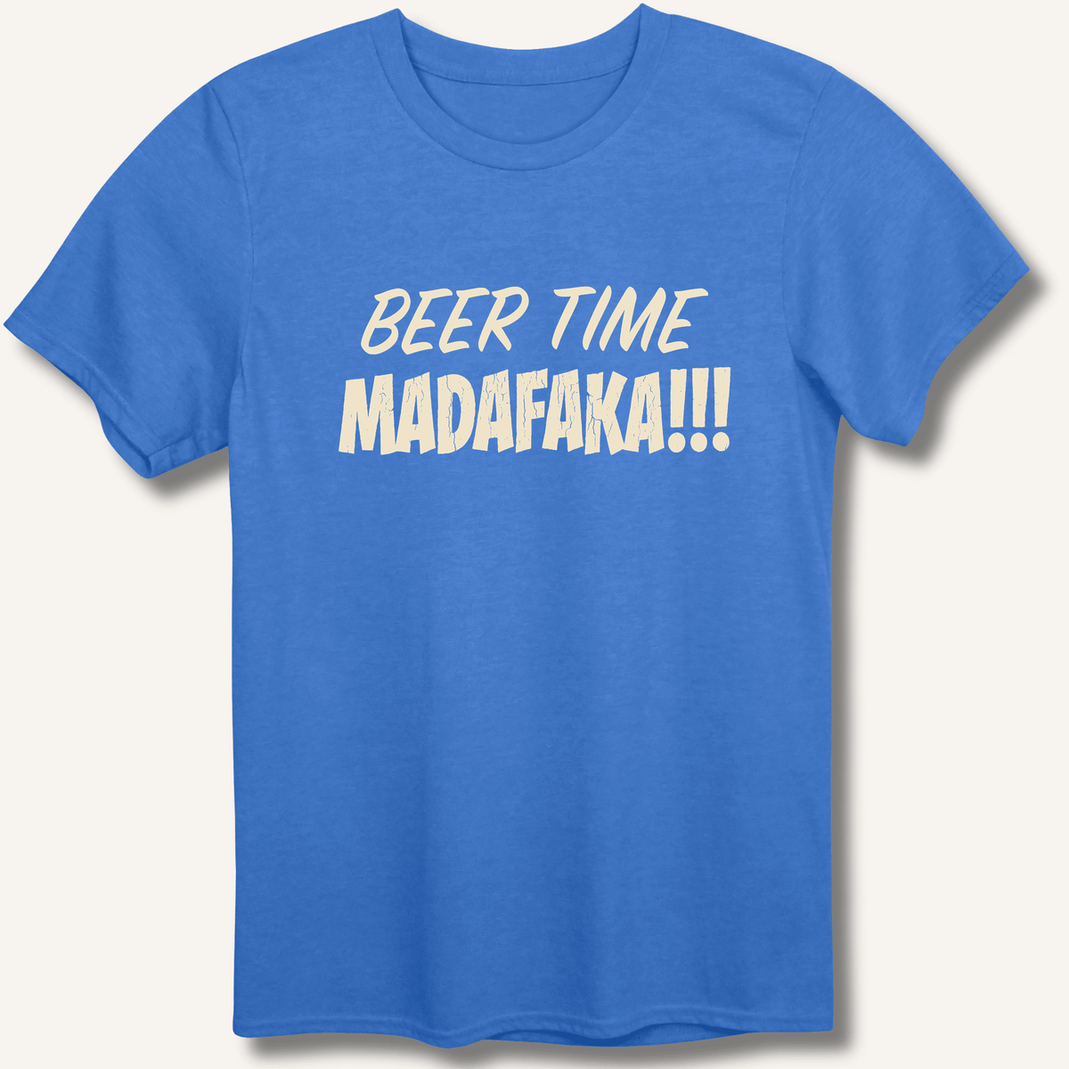 Beer Time Madafaka!!! T-Shirt - Sip & Shirt