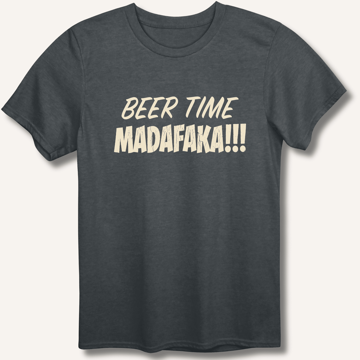 Beer Time Madafaka!!! T-Shirt - Sip & Shirt