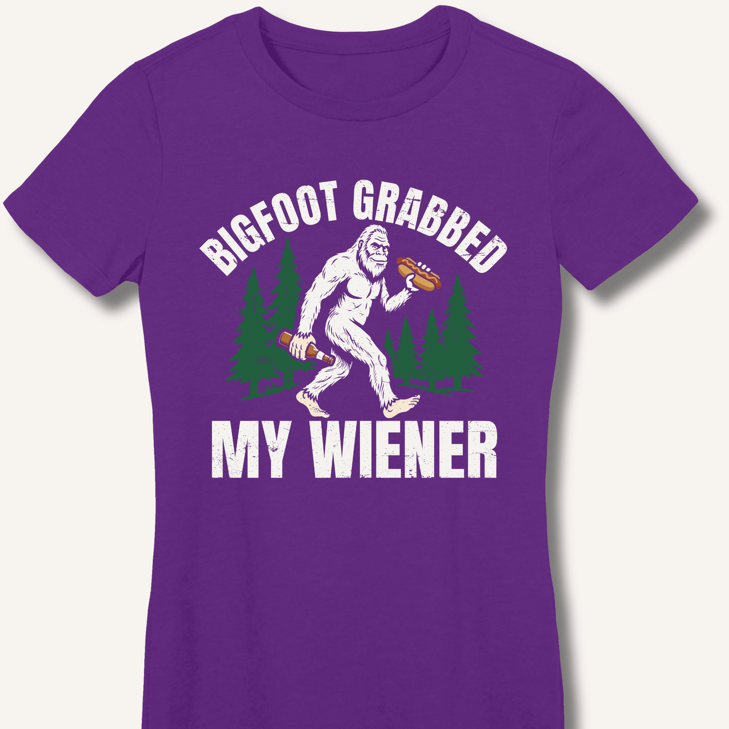 Bigfoot Grabbed My Wiener Fitted T-Shirt - Sip & Shirt
