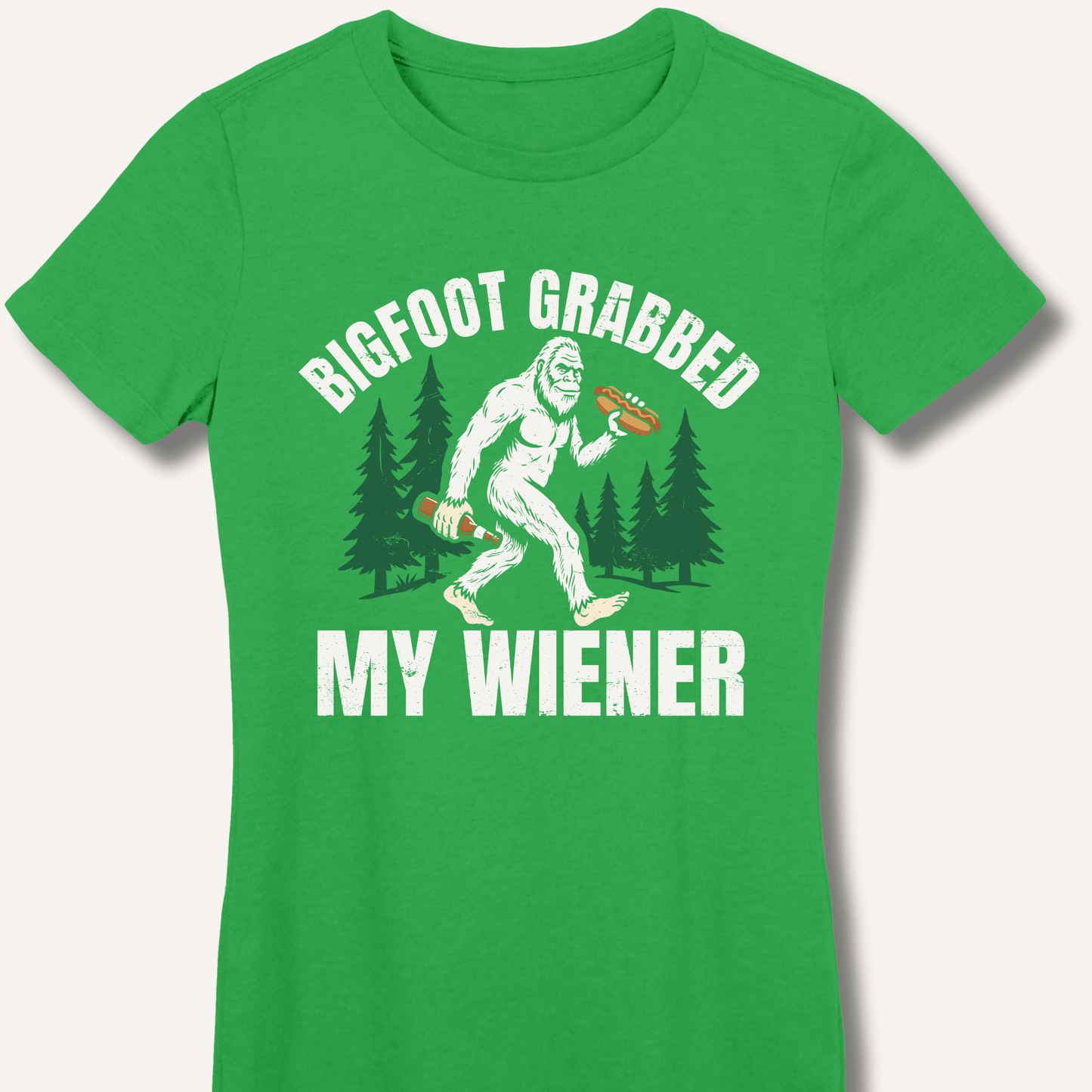 Bigfoot Grabbed My Wiener Fitted T-Shirt - Sip & Shirt