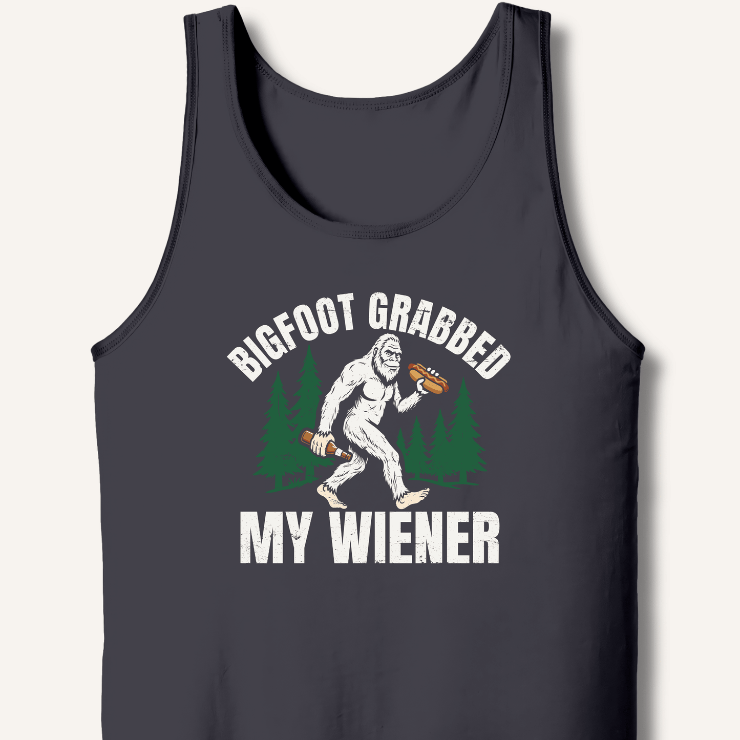 Bigfoot Grabbed My Wiener Tank - Sip & Shirt