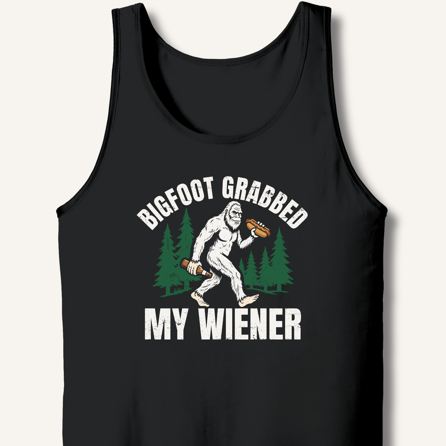 Bigfoot Grabbed My Wiener Tank - Sip & Shirt