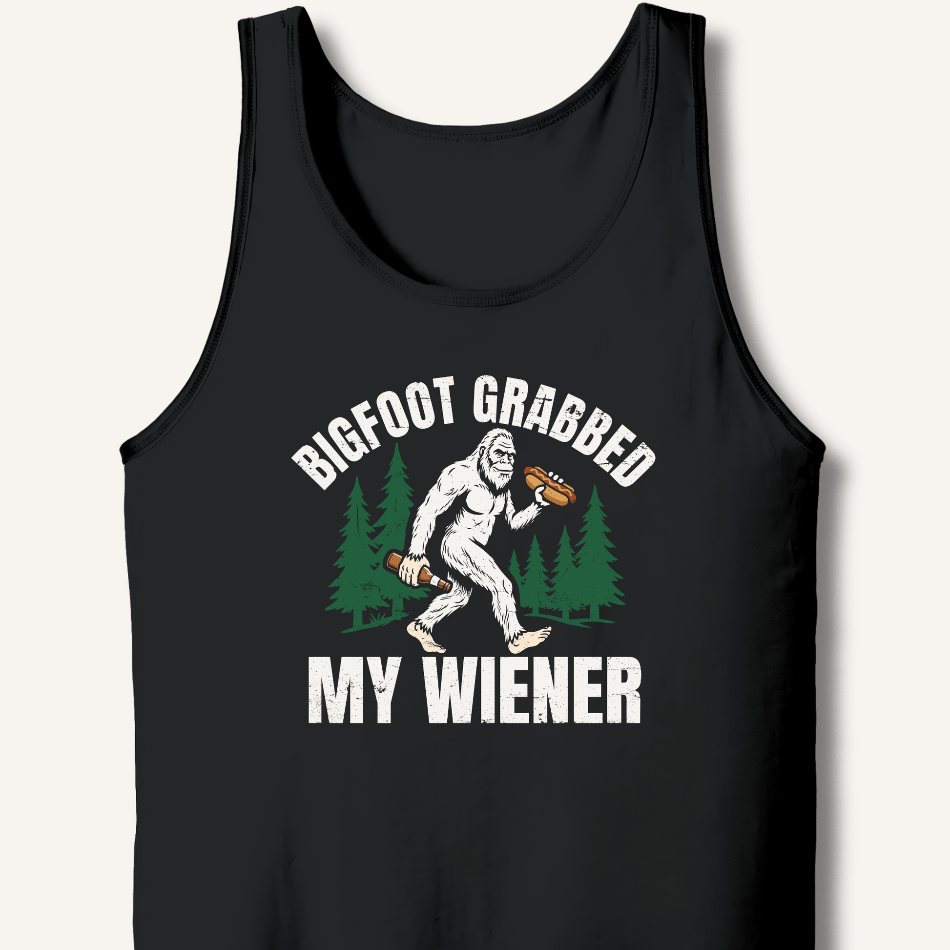 Bigfoot Grabbed My Wiener Tank - Sip & Shirt