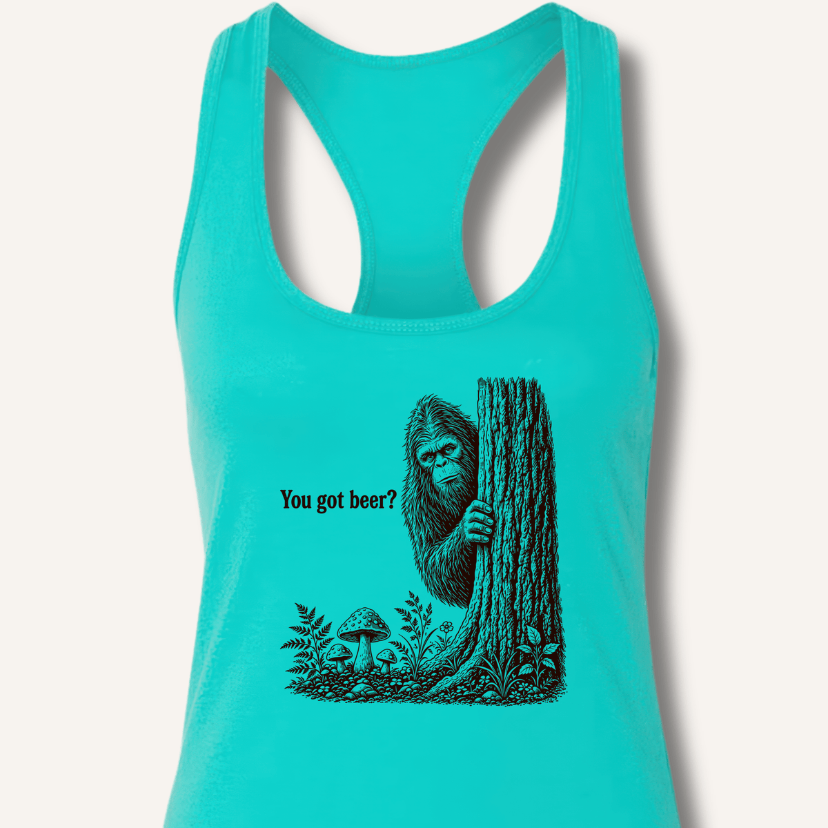 Bigfoot You Got Beer Racerback Tank - Sip & Shirt